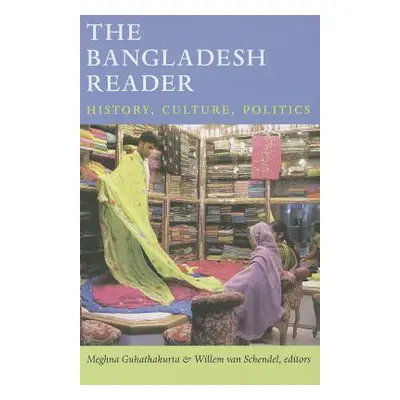 "The Bangladesh Reader: History, Culture, Politics" - "" ("Guhathakurta Meghna")(Paperback)