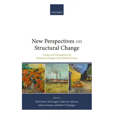 "New Perspectives on Structural Change: Causes and Consequences of Structural Change in the Glob