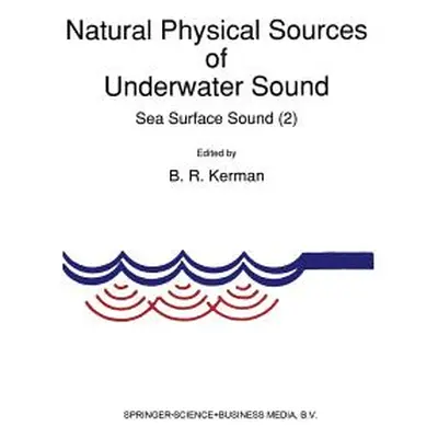 "Natural Physical Sources of Underwater Sound: Sea Surface Sound (2)" - "" ("Kerman B. R.")(Pevn