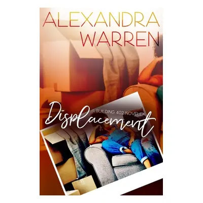 "Displacement: A Building 402 Novella" - "" ("Warren Alexandra")(Paperback)