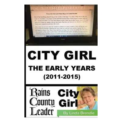 "City Girl - The Early Years (2011-2015)" - "" ("Brendle Linda")(Paperback)