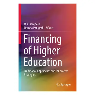 "Financing of Higher Education: Traditional Approaches and Innovative Strategies" - "" ("Varghes