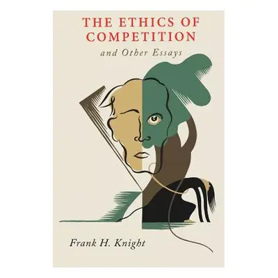 "The Ethics of Competition and Other Essays" - "" ("Knight Frank H.")(Paperback)