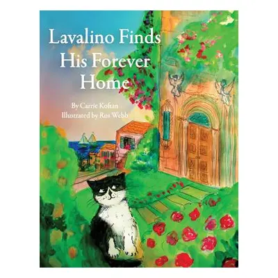 "Lavalino Finds His Forever Home" - "" ("Koftan Carrie")(Paperback)