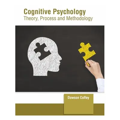 "Cognitive Psychology: Theory, Process and Methodology" - "" ("Coffey Dawson")(Pevná vazba)