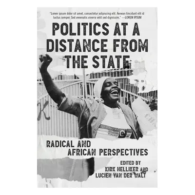 "Politics at a Distance from the State: Radical and African Perspectives" - "" ("Van Der Walt Lu