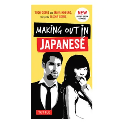 "Making Out in Japanese: A Japanese Language Phrase Book (Japanese Phrasebook)" - "" ("Geers Tod