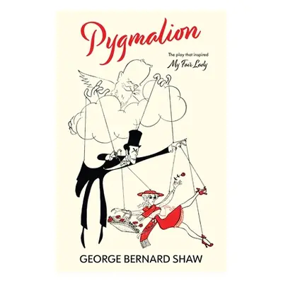 "Pygmalion (Warbler Classics Annotated Edition)" - "" ("Shaw George Bernard")(Paperback)