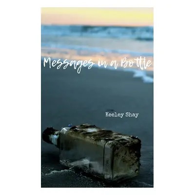 "Messages in a Bottle" - "" ("Shay Keeley")(Paperback)