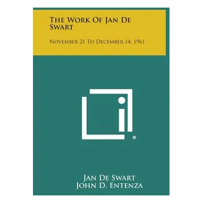 "The Work of Jan de Swart: November 21 to December 14, 1961" - "" ("De Swart Jan")(Paperback)