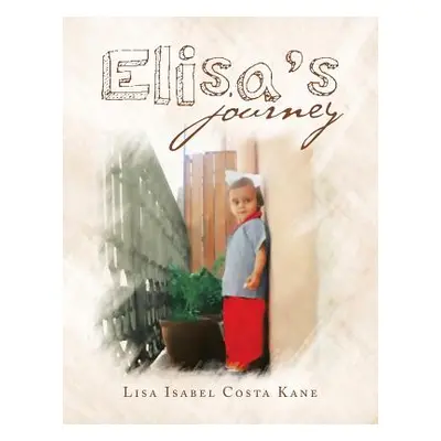 "Elisa's Journey" - "" ("Kane Lisa Isabel Costa")(Paperback)