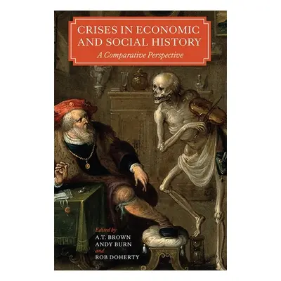 "Crises in Economic and Social History: A Comparative Perspective" - "" ("Brown A. T.")(Paperbac