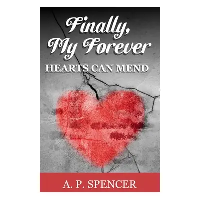 "Finally, My Forever" - "" ("Spencer A. P.")(Paperback)