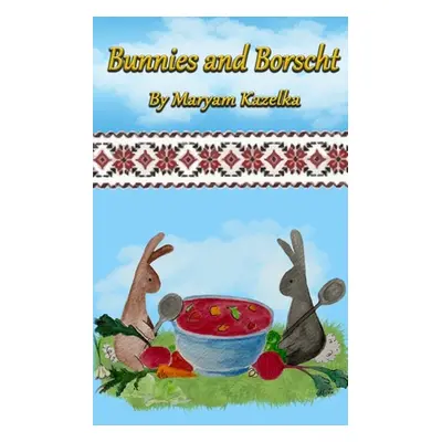 "Bunnies and Borscht" - "" ("Kazelka Maryam")(Paperback)