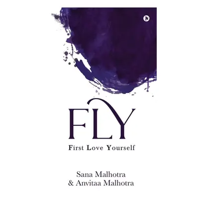 "Fly: First Love Yourself" - "" ("Anvitaa Malhotra")(Paperback)