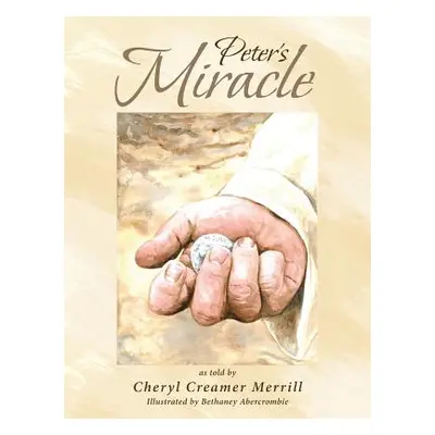 "Peter's Miracle" - "" ("Creamer Merrill Cheryl")(Pevná vazba)