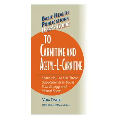 "User's Guide to Carnitine and Acetyl-L-Carnitine" - "" ("Tweed Vera")(Pevná vazba)