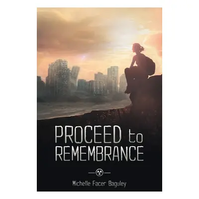 "Proceed to Remembrance" - "" ("Baguley Michelle Facer")(Paperback)