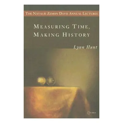 "Measuring Time, Making History" - "" ("Hunt Lynn")(Paperback)