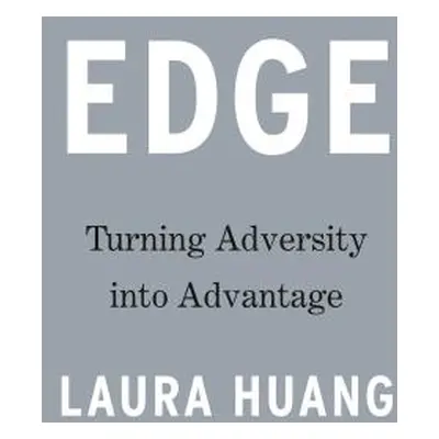 "Edge: Turning Adversity Into Advantage" - "" ("Huang Laura")(Pevná vazba)