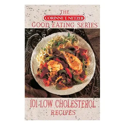 "101 Low Cholesterol Recipes" - "" ("Netzer Corinne T.")(Paperback)