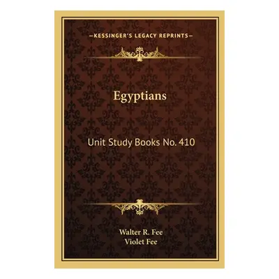 "Egyptians: Unit Study Books No. 410" - "" ("Fee Walter R.")(Paperback)