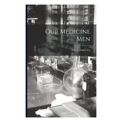 "Our Medicine Men" - "" ("The Century Co")(Paperback)