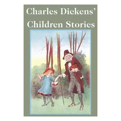 "Charles Dickens' Children Stories" - "" ("Dickens Charles")(Paperback)