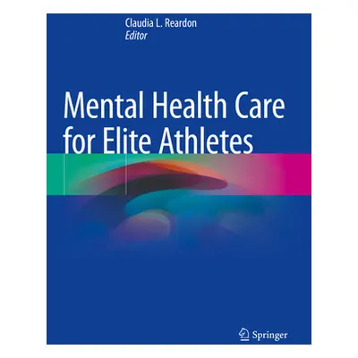 "Mental Health Care for Elite Athletes" - "" ("Reardon Claudia L.")(Paperback)