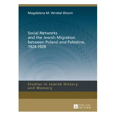 "Social Networks and the Jewish Migration between Poland and Palestine, 1924-1928" - "" ("Aleksa