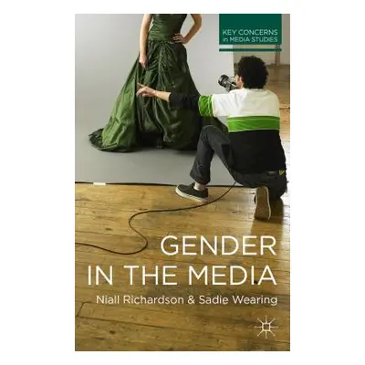 "Gender in the Media" - "" ("Richardson Niall")(Paperback)