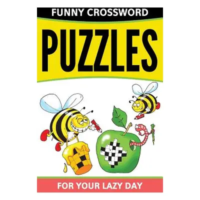 "Funny Crossword Puzzles For Your Lazy Day" - "" ("Speedy Publishing LLC")(Paperback)