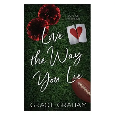 "Love the Way You Lie" - "" ("Graham Gracie")(Paperback)