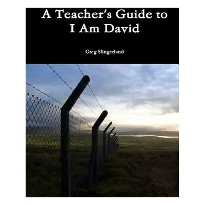 "A Teacher's Guide to I Am David" - "" ("Slingerland Greg")(Paperback)