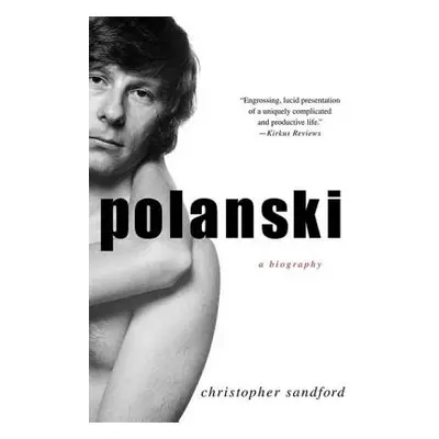 "Polanski: A Biography" - "" ("Sandford Christopher")(Paperback)