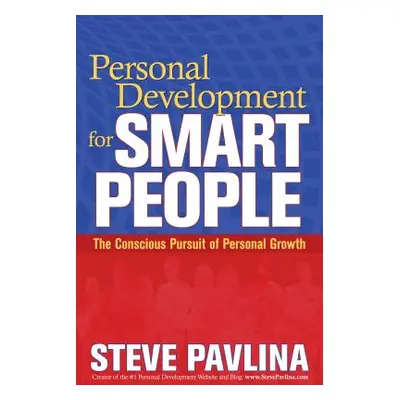 "Personal Development for Smart People: The Conscious Pursuit of Personal Growth" - "" ("Pavlina