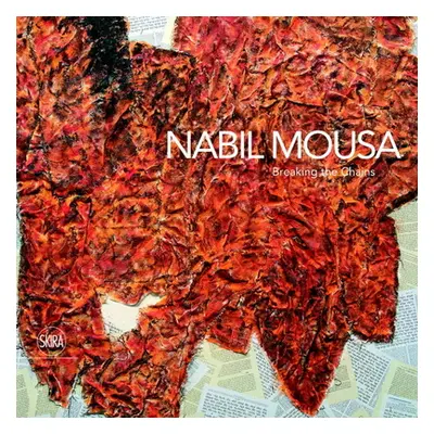 "Nabil Mousa: Breaking the Chains" - "" ("Mousa Nabil")(Pevná vazba)