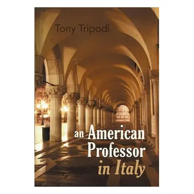 "An American Professor in Italy" - "" ("Tripodi Tony")(Pevná vazba)