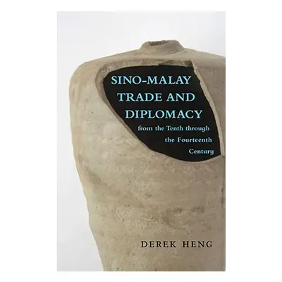 "Sino-Malay Trade and Diplomacy from the Tenth through the Fourteenth Century" - "" ("Heng Derek