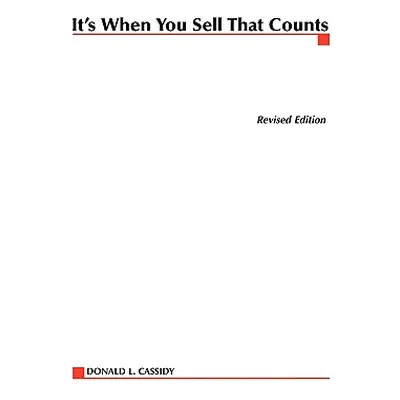 "It's When You Sell That Counts" - "" ("Cassidy Donald L.")(Paperback)