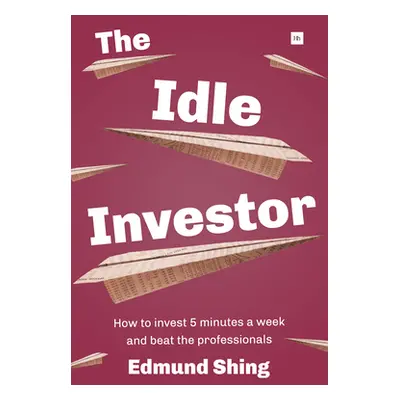 "The Idle Investor" - "" ("Shing Edmund")(Paperback)