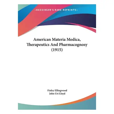 "American Materia Medica, Therapeutics And Pharmacognosy (1915)" - "" ("Ellingwood Finley")(Pevn