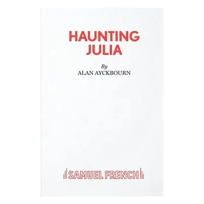 "Haunting Julia" - "" ("Ayckbourn Alan")(Paperback)