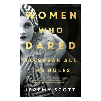 "Women Who Dared: To Break All the Rules" - "" ("Scott Jeremy")(Paperback)