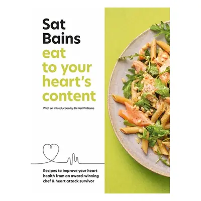 "Eat to Your Heart's Content: Recipes to Improve Your Heart Health from an Award-Winning Chef & 