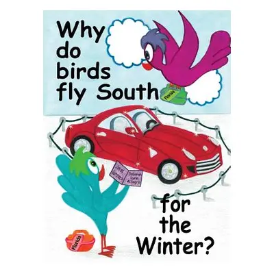 "Why do birds fly South for the Winter?" - "" ("Alliegro Deborah Lynn")(Pevná vazba)