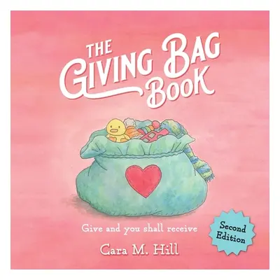 "The Giving Bag Book, Second Edition" - "" ("Hill Cara M.")(Paperback)