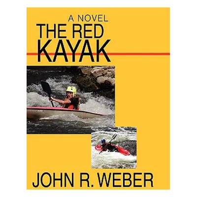 "The Red Kayak" - "" ("Weber John R.")(Paperback)