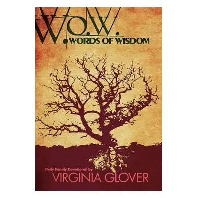 "Wow: Words of Wisdom: Words of Wisdom" - "" ("Glover Virginia")(Pevná vazba)