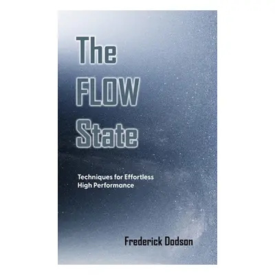 "The Flow State" - "" ("Dodson Frederick")(Pevná vazba)